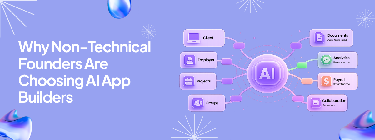 Why Non-Technical Founders Are Choosing AI App Builders