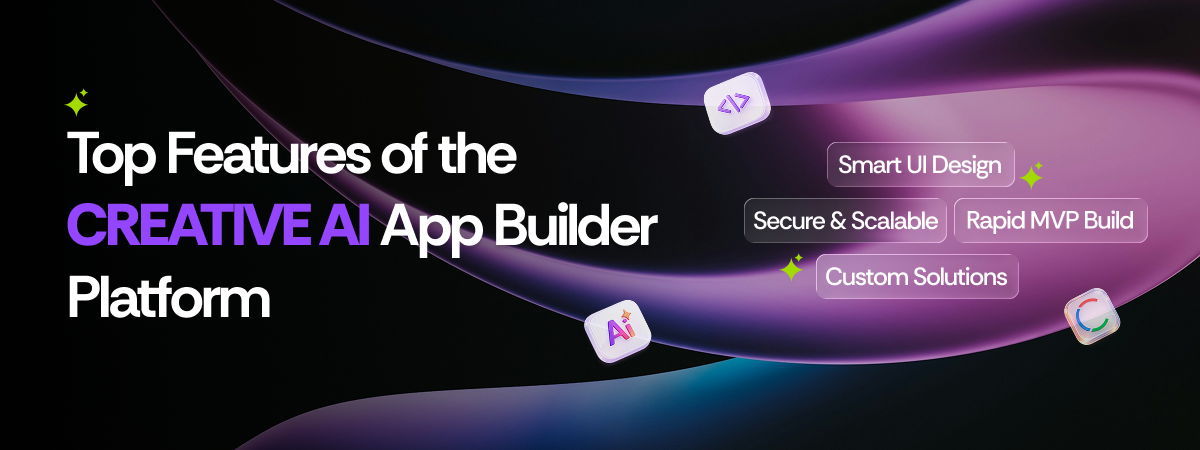 Top Features of the Creative AI App Builder Platform
